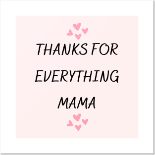 Thanks For Everything Mama Posters and Art